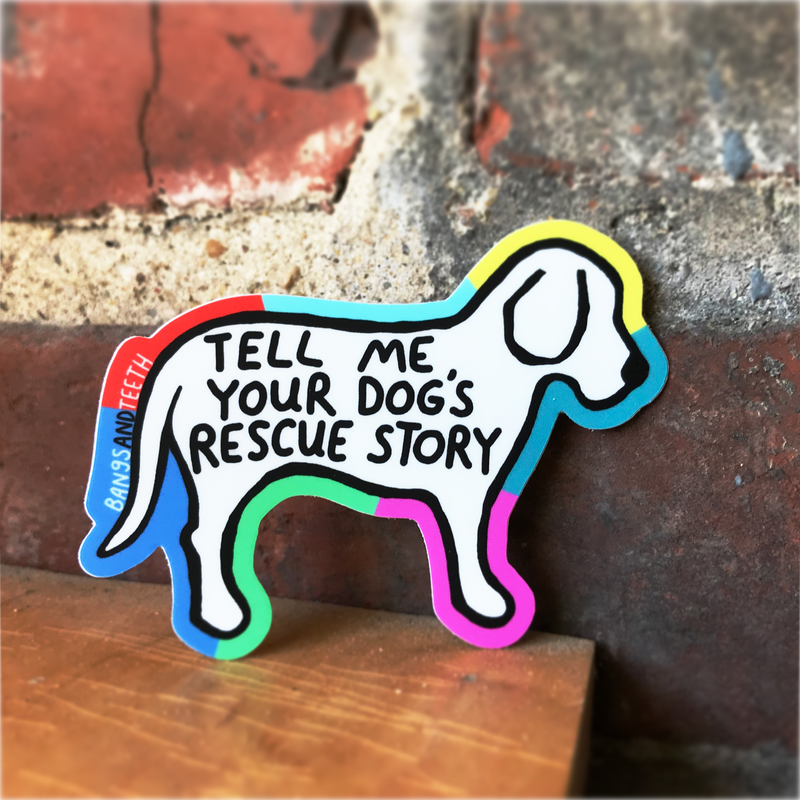 NEW! Tell Me Your Rescue Dog Story sticker, dog sticker,